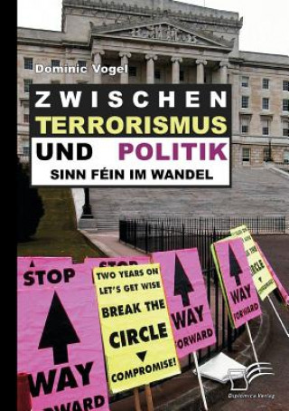 Buch Zwischen Terrorismus und Politik - Sinn Fein im Wandel Dominic Vogel