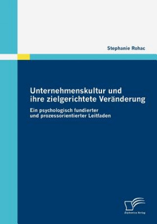 Könyv Unternehmenskultur und ihre zielgerichtete Veranderung Stephanie Rohac