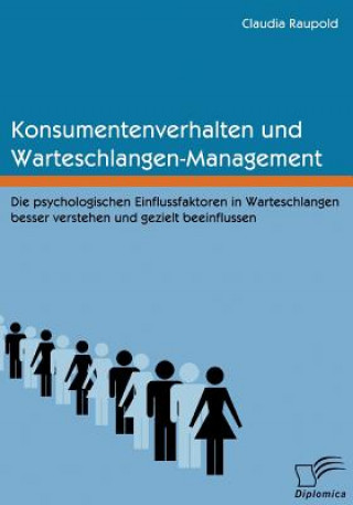 Knjiga Konsumentenverhalten und Warteschlangen-Management Claudia Raupold