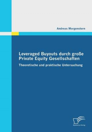 Книга Leveraged Buyouts durch grosse Private Equity Gesellschaften Andreas Morgenstern