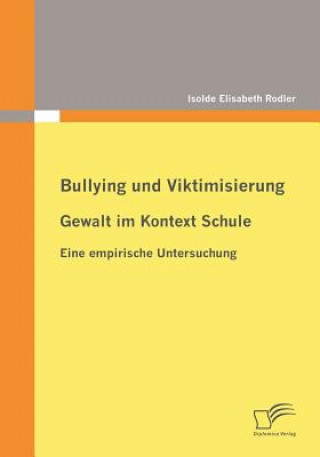 Kniha Bullying und Viktimisierung Isolde Elisabeth Rodler