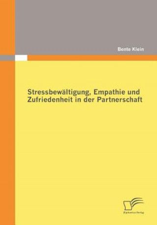 Book Stressbewaltigung, Empathie und Zufriedenheit in der Partnerschaft Bente Klein