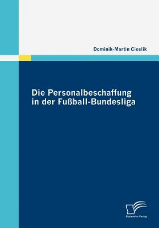 Könyv Personalbeschaffung in der Fussball-Bundesliga Dominik-Martin Cieslik
