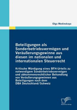 Kniha Beteiligungen als Sonderbetriebsvermoegen und Verausserungsgewinne aus diesen im nationalen und internationalen Steuerrecht Olga Medinskaya