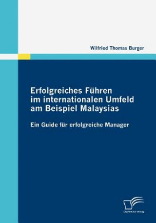 Buch Erfolgreiches Fuhren im internationalen Umfeld am Beispiel Malaysias Wilfried Th. Burger