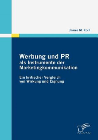 Könyv Werbung und PR als Instrumente der Marketingkommunikation Janina M. Koch
