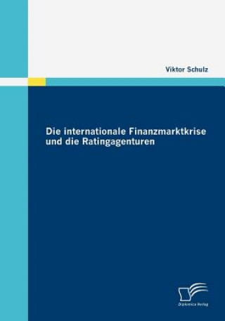 Kniha internationale Finanzmarktkrise und die Ratingagenturen Viktor Schulz
