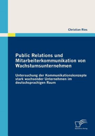 Kniha Public Relations und Mitarbeiterkommunikation von Wachstumsunternehmen Christian Ries