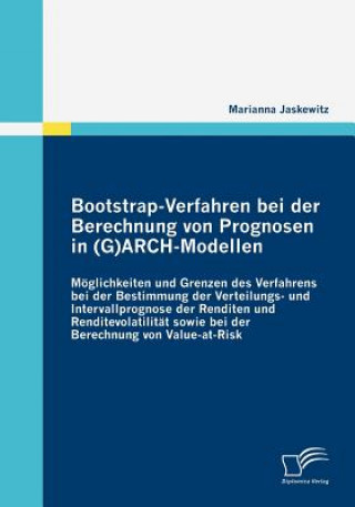 Könyv Bootstrap-Verfahren bei der Berechnung von Prognosen in (G)ARCH-Modellen Marianna Jaskewitz