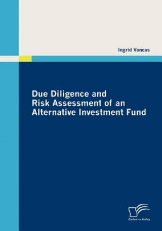 Kniha Due Diligence and Risk Assessment of an Alternative Investment Fund Ingrid Vancas