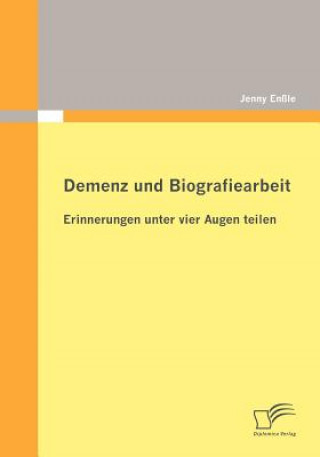 Könyv Demenz und Biografiearbeit Jenny Enßle