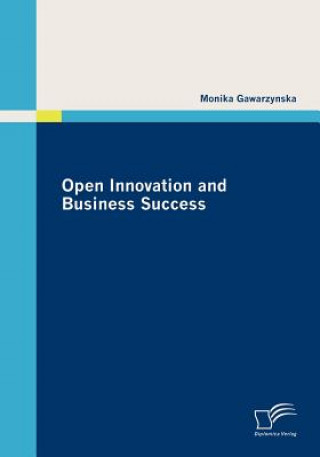 Kniha Open Innovation and Business Success Monika Gawarzynska