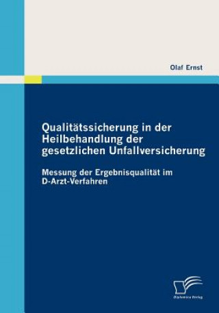 Knjiga Qualitatssicherung in der Heilbehandlung der gesetzlichen Unfallversicherung Olaf Ernst