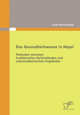 Könyv Gesundheitswesen in Nepal Frank Mallschützke