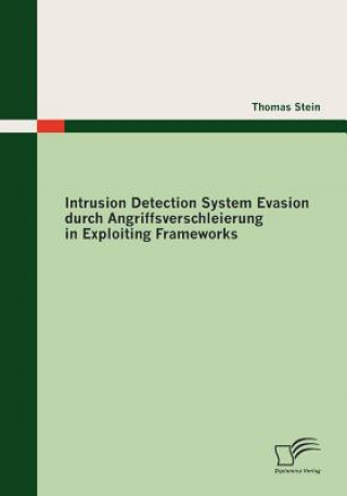 Könyv Intrusion Detection System Evasion durch Angriffsverschleierung in Exploiting Frameworks Thomas Stein