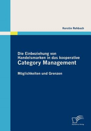 Книга Einbeziehung von Handelsmarken in das kooperative Category Management Kerstin Rehbach