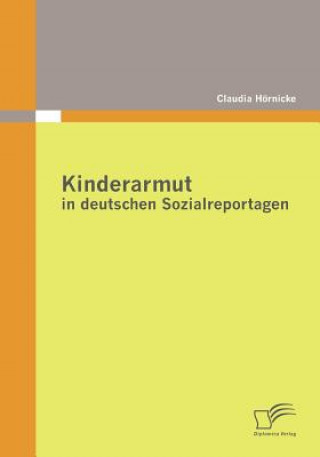 Kniha Kinderarmut in deutschen Sozialreportagen Claudia Hörnicke
