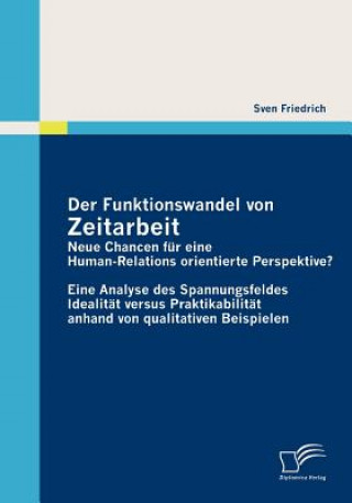 Livre Funktionswandel von Zeitarbeit - neue Chancen fur eine Human-Relations orientierte Perspektive? Sven Friedrich