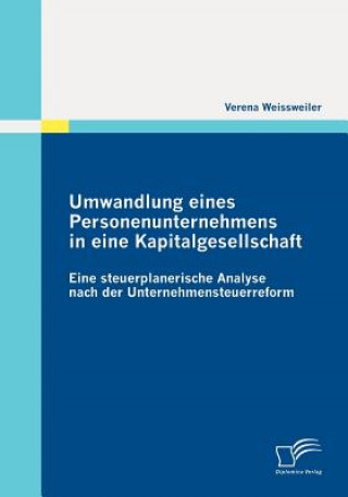 Kniha Umwandlung eines Personenunternehmens in eine Kapitalgesellschaft Verena Weissweiler