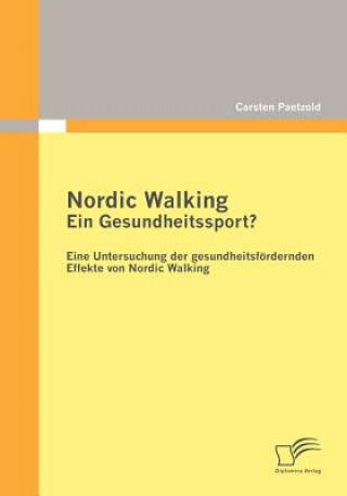 Book Nordic Walking - Ein Gesundheitssport? Carsten Paetzold