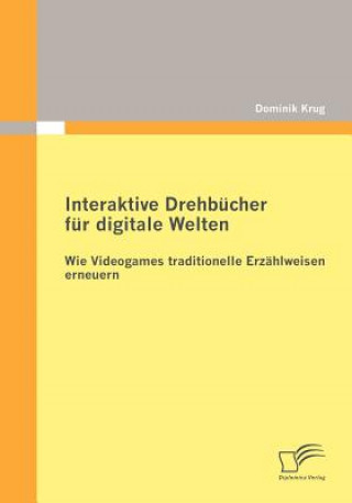 Libro Interaktive Drehbucher Fur Digitale Welten Dominik Krug