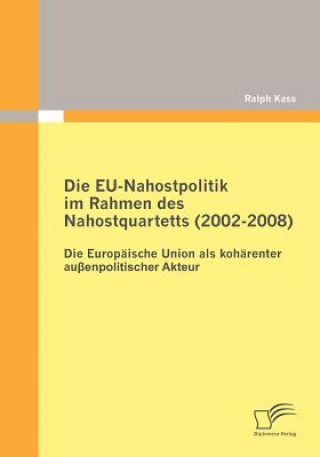 Книга EU-Nahostpolitik im Rahmen des Nahostquartetts (2002-2008) Ralph Kass