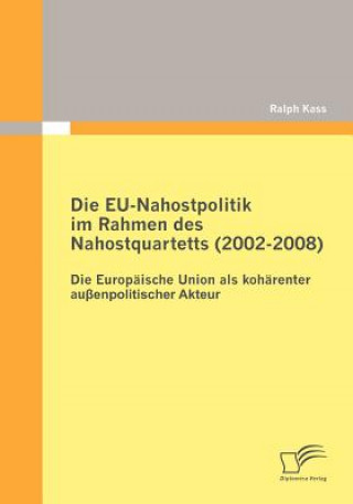 Book EU-Nahostpolitik im Rahmen des Nahostquartetts (2002-2008) Ralph Kass