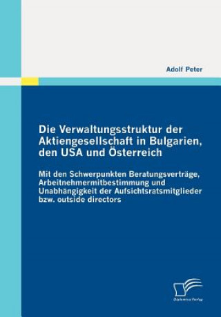 Книга Verwaltungsstruktur der Aktiengesellschaft in Bulgarien, den USA und OEsterreich Adolf Peter