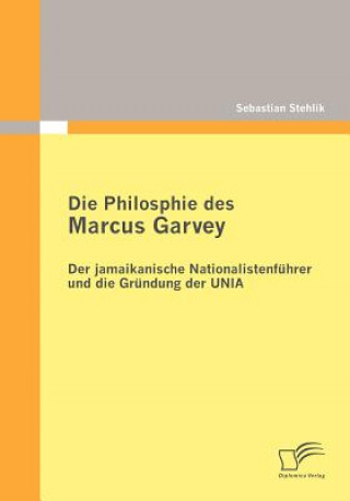 Knjiga Philosophie des Marcus Garvey Sebastian Stehlik