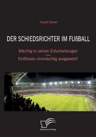 Kniha Schiedsrichter im Fussball Robert Feiner