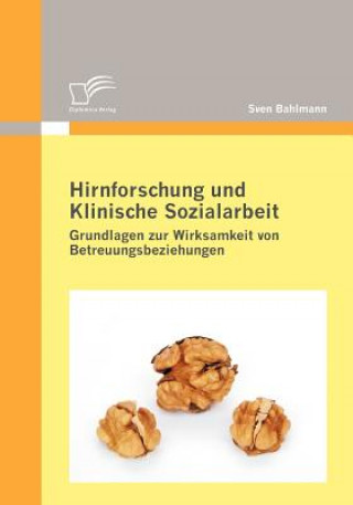 Książka Hirnforschung und Klinische Sozialarbeit Sven Bahlmann