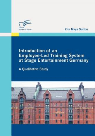 Carte Introduction of an Employee-Led Training System at Stage Entertainment Germany Kim M. Sutton