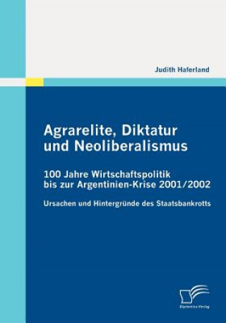 Könyv Agrarelite, Diktatur und Neoliberalismus Judith Haferland