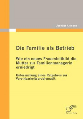 Könyv Die Familie Als Betrieb Jennifer Altmann