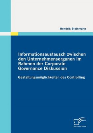 Kniha Informationsaustausch zwischen den Unternehmensorganen im Rahmen der Corporate Governance Diskussion Hendrik Steinmann
