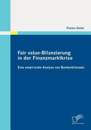 Книга Fair value-Bilanzierung in der Finanzmarktkrise Paulus Gelen