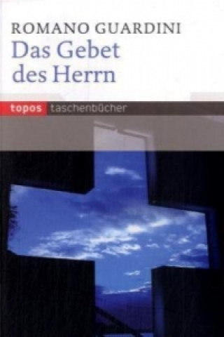 Kniha Das Gebet des Herrn Romano Guardini