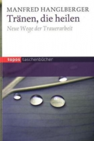 Carte Tränen, die heilen Manfred Hanglberger
