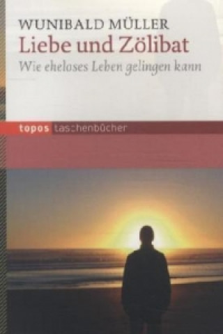 Kniha Liebe und Zölibat Wunibald Müller