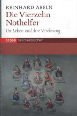 Könyv Die Vierzehn Nothelfer Reinhard Abeln