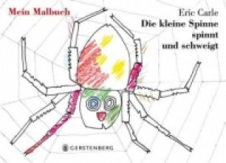 Könyv Die kleine Spinne spinnt und schweigt - Mein Malbuch Eric Carle