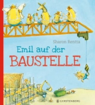 Könyv Emil auf der Baustelle Sharon Rentta