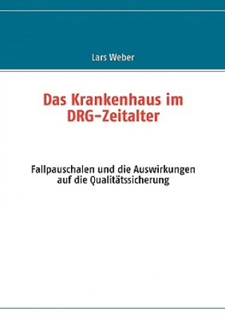 Knjiga Krankenhaus im DRG-Zeitalter Lars Weber