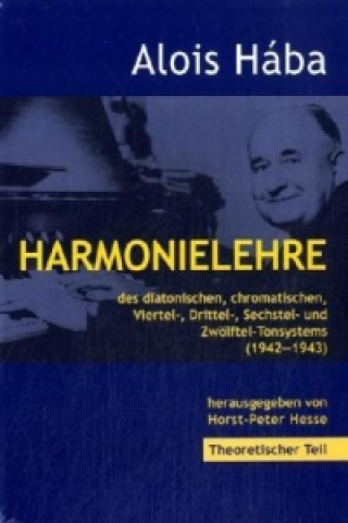 Carte Harmonielehre des diatonischen, chromatischen, Viertel-,Drittel-, Sechstel- und Zwölftel-Tonsystems Alois Hába