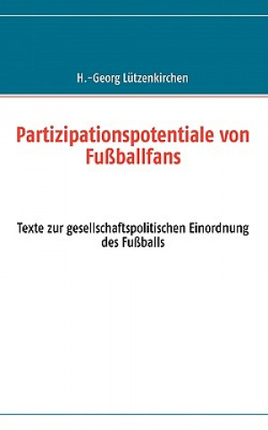 Könyv Partizipationspotentiale von Fussballfans H.-Georg Lützenkirchen