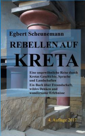Könyv Rebellen auf Kreta Egbert Scheunemann