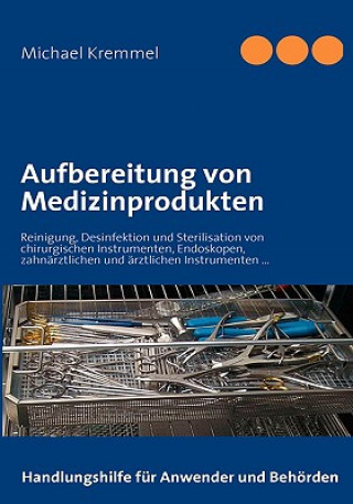 Könyv Aufbereitung von Medizinprodukten Michael Kremmel