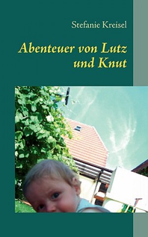 Kniha Abenteuer von Lutz und Knut Stefanie Kreisel