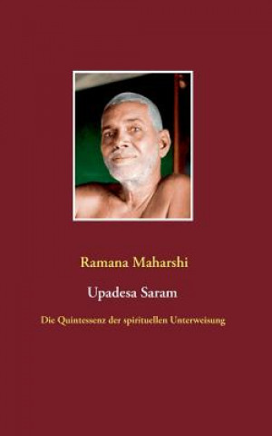 Kniha Quintessenz der spirituellen Unterweisung (Upadesa Saram) Ramana Maharshi