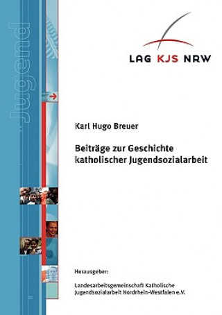 Knjiga Beitrage zur Geschichte katholischer Jugendsozialarbeit Karl Hugo Breuer